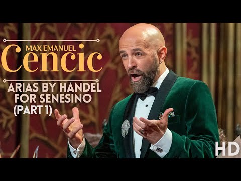 MAX EMANUEL CENCIC I ARIAS BY HANDEL FOR SENESINO (Part1)