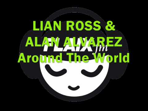 Lian Ross & Alan Alvarez - Around The World