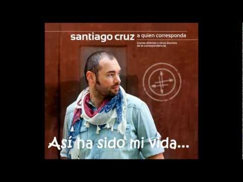 Así ha sido mi vida - Santiago Cruz