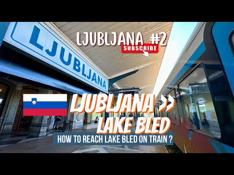 🇸🇮 Welcome To Ljubljana Railway Station. How To Reach Lake Bled On Train? Ljubljana Ep:2, Slovenia
