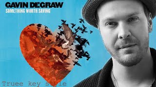 Gavin DeGraw - You Make My Heart Sing Louder (truee_key style)