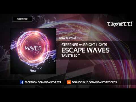 Steerner vs. Bright Lights - Escape Waves (Tavetti Edit)