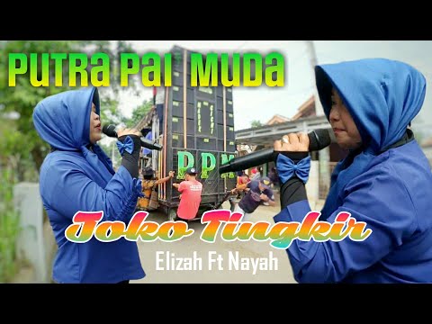 NAYAH Ft ELIZAH JOKO TINGKIR SINGA DANGDUT PUTRA PAI MUDA TUGU LELEA INDRAMAYU