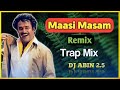 Maasi Masam Remix Trap Mix DJ ABIN 2 5 Tamil DJ Songs I Am Abin