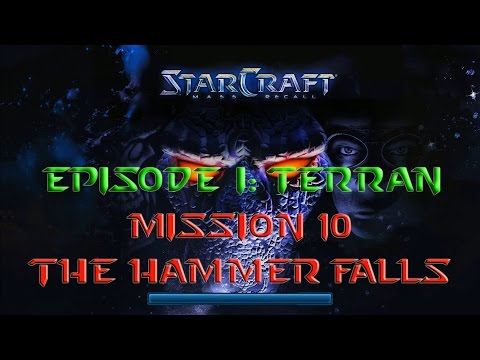 Starcraft Mass Recall - Hard Difficulty - Episode I: Terran - Mission 10: The Hammer Falls