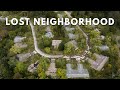 Exploring A Forgotten Abandoned Neighborhood NOBODY Can Return