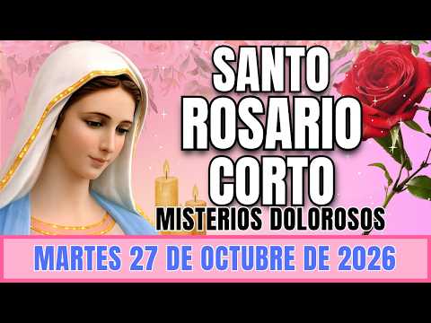 Santo Rosario Corto de Hoy Martes 27 de Octubred🌷Misterios Dolorosos🌷Rosario a la Virgen María