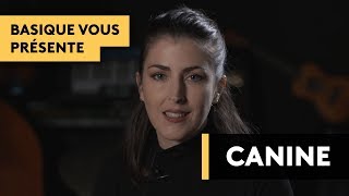 CANINE - Présentation