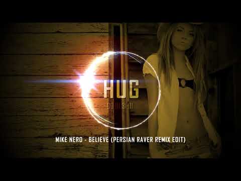Mike Nero - Believe (Persian Raver Remix Edit)