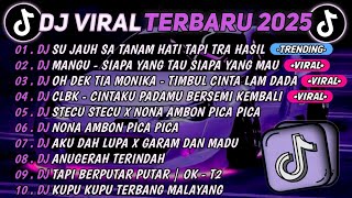 Download lagu DJ TIKTOK TERBARU 2025🎵DJ SU JAUH SA TANAM HATI TAPI TRA HASIL🎵DJ MANGU - SIAPA YANG TAU FULL ALBUM🔥 mp3