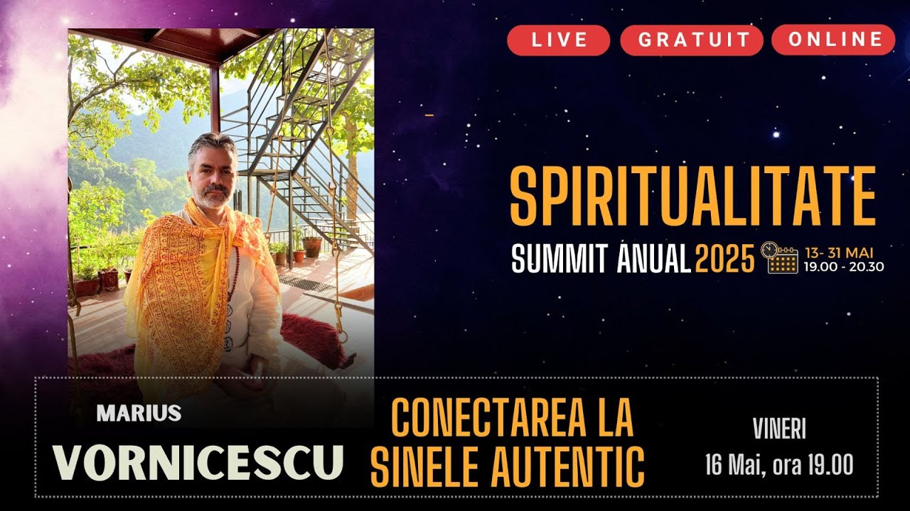 Marius Vornicescu – Summit Spiritualitate 2025 -  Ziua 4 - Vineri, 16 Mai, ora 19.00