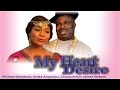 My Heart Desire Nigerian Nollywood Movie