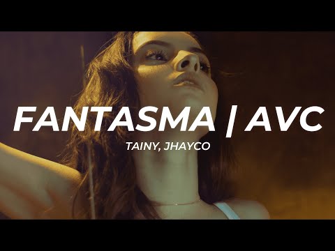 Tainy, Jhayco - FANTASMA | AVC (Letra/Lyrics)