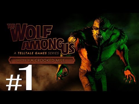 The Wolf Among Us: Episode 3 Gameplay Walkthrough HD - Ep.3: A Crooked Mile - Part 1