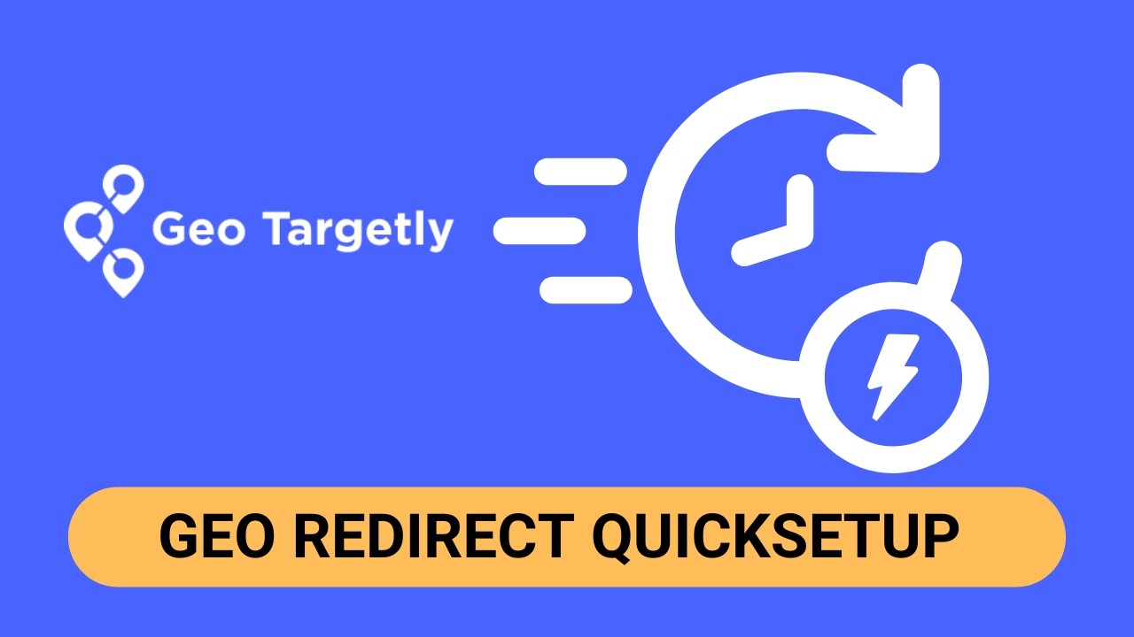 Quick Setup introduction for Geo Redirect | Geo Targetly
