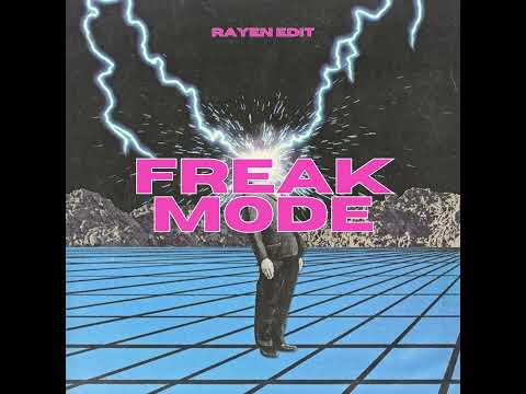 FREAK MODE (RAYEN EDIT)