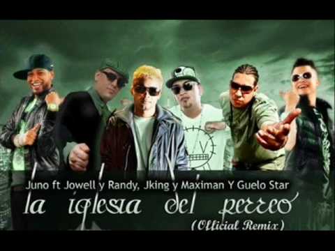 Iglesia Del Perreo Remix (Original)-Juno Ft Jowell y Randy,J-King y Maximan ,Guelo Star  [2010]
