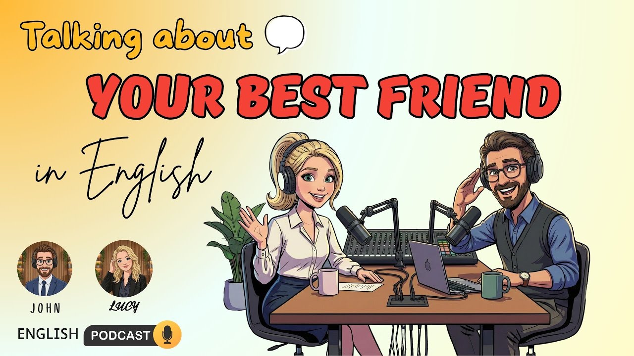How to Talk About Your Best Friend | English Conversation Practice