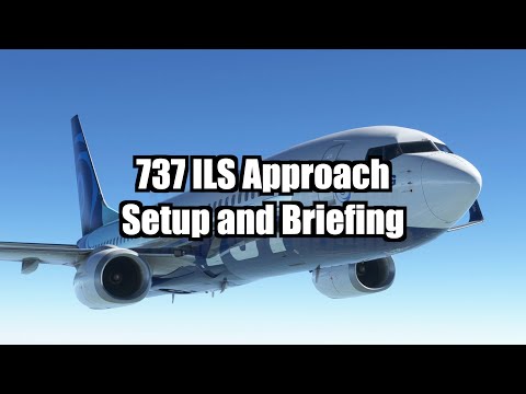 737 ILS Approach Setup and Brief