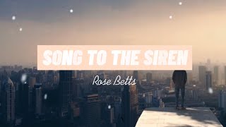 rose betts ◉ Song to the siren  (lyrics)