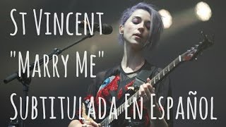St Vincent - Marry Me (subtitulada en español)