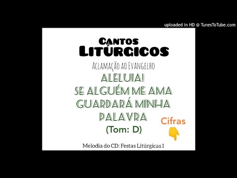 ALELUIA - SE ALGUÉM ME AMA (Salmos e Aclamações) - CATÓLICA