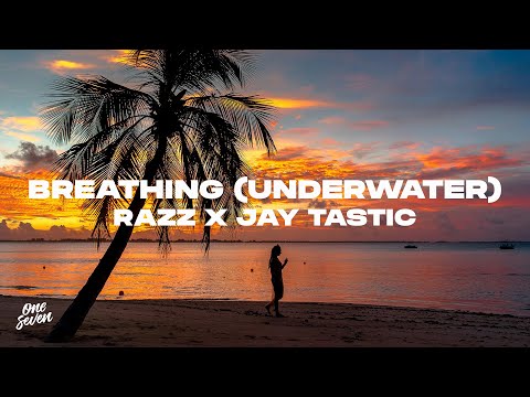 RAZZ X Jay Tastic - Breathing (Underwater)