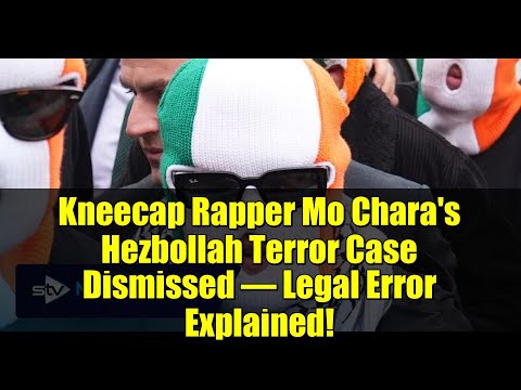 Kneecap Rapper Mo Chara's Hezbollah Terror Case Dismissed – Legal Error Explained!