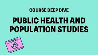 Public Health and Population Studies | Course Deep Dive