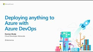 Download the video "Deploying anything to Azure with Azure DevOps - Damian Brady"