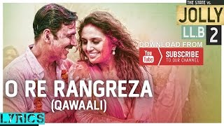 O Re Rangreza - Qawaali |  Akshay Kumar, Huma Qureshi  | Lyrics