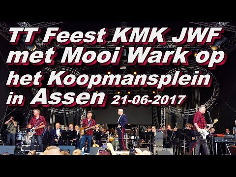 TT Feest met KMK FWF met Mooi Wark op het Koopmansplein in Assen 21 06 2017