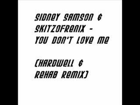 Sidney Samson & Skitzofrenix - You Don't Love Me (No, No, No