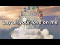 ABBA - Lay All Your Love On Me (Lyrics)