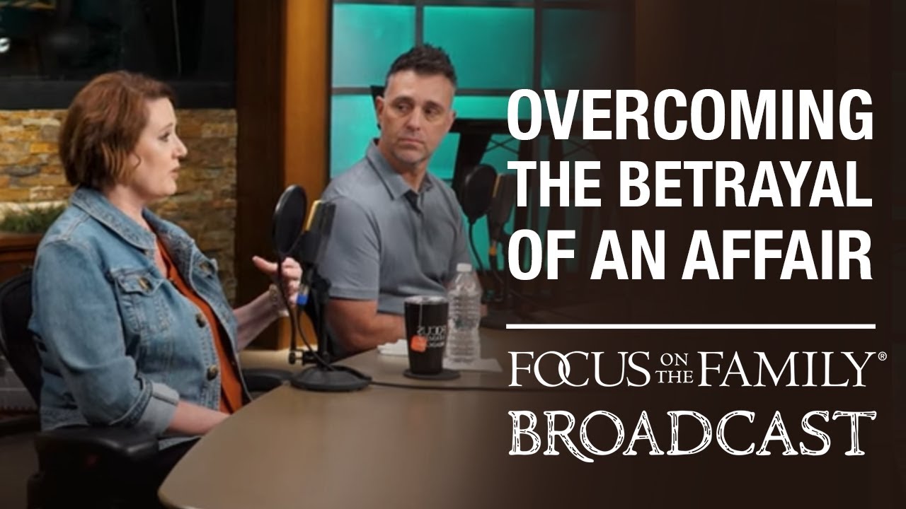 Overcoming the Betrayal of an Affair -- Rick & Tiffany Bulman