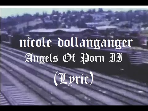 Nicole Dollanganger - Angels Of Porn II (Lyric)
