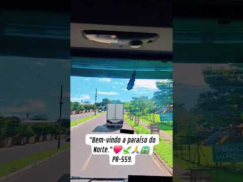 Bem-vindo à Paraíso do Norte. PR.🛣🚛🍃