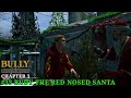 Bully Anniversary Edition Mission 33 Rudy The Red Nosed Santa