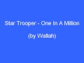 Star Trooper - One In A Million by Wallah 