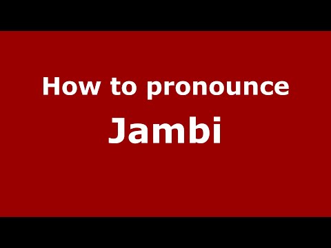 How to pronounce Jambi