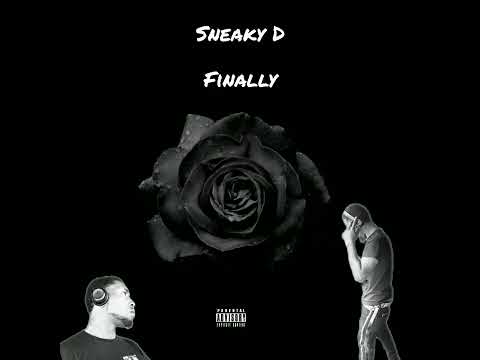 Sneaky D - Finally