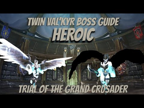 TWIN VAL'KYR HEROIC BOSS GUIDE - TRIAL OF THE GRAND CRUSADER