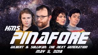HMS Pinafore -  Gilbert &amp; Sullivan: The Next Generation - May 5, 2018