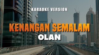 Download lagu KENANGAN SEMALAM - OLAN | LAGU ROCK KAPAK MALAYSIA 90AN | Karaoke Lagu Lawas No Vocal mp3