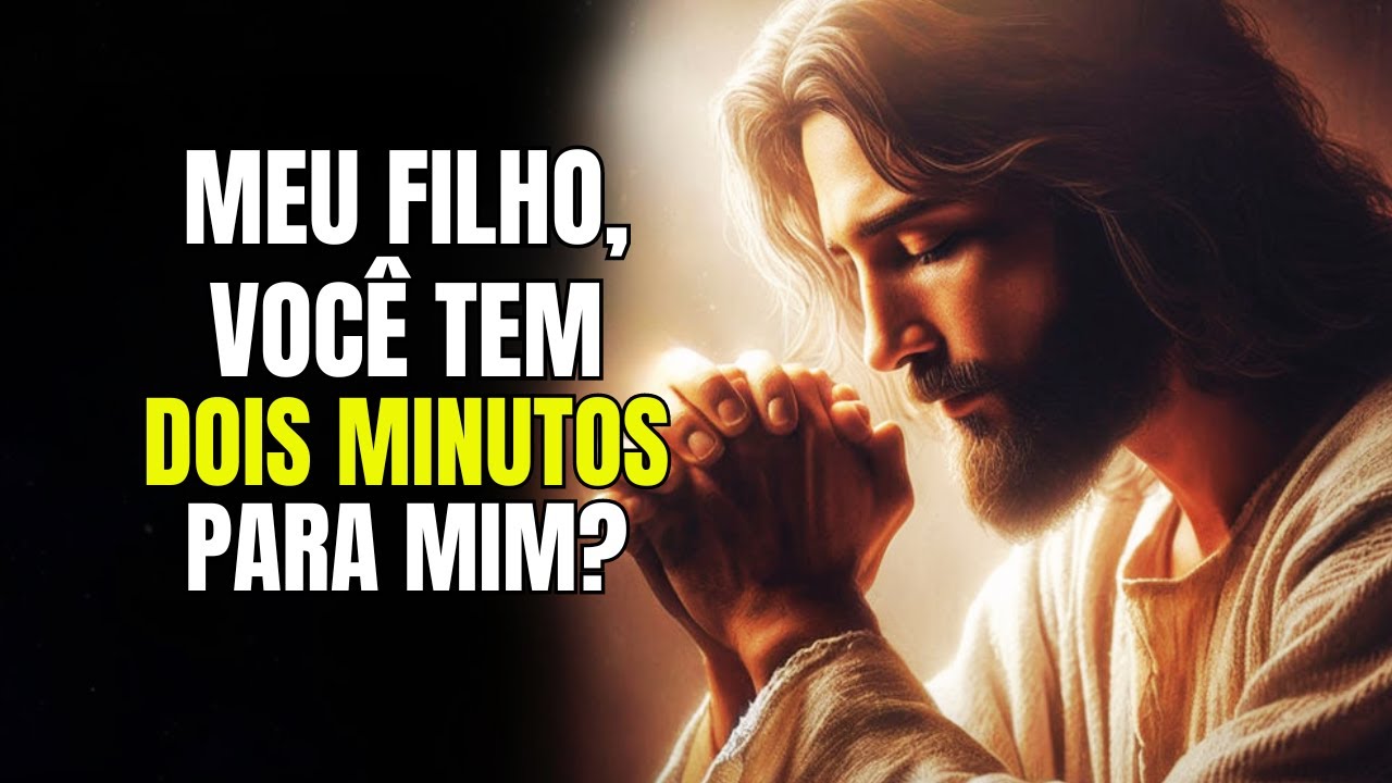 Deus Diz ➤ Separe 2 Minutos do Seu Dia Corrido para Mim | Mensagem de Deus Hoje