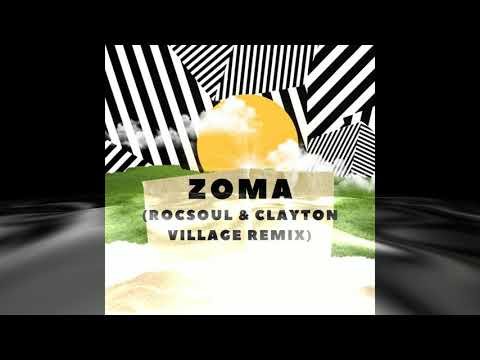 Crazy White Boy & Nonku - Zoma(RocSoul & Clayton Village Unofficial Remix)