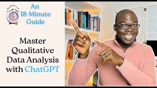 Master Qualitative Data Analysis with ChatGPT: An 18-Minute Guide