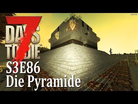 Die Pyramide ist fertig | 7 Days To Die Alpha 16 (PC) | S3E1 DE | 7D2D 1080P@60Fps