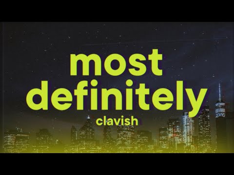 Clavish - Most Definitely [Lyrics] ft. D-Block Europe