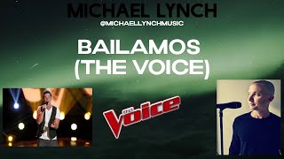 BAILAMOS- Michael Lynch  (The Voice Performance)